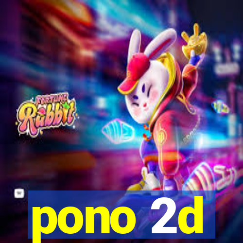 pono 2d